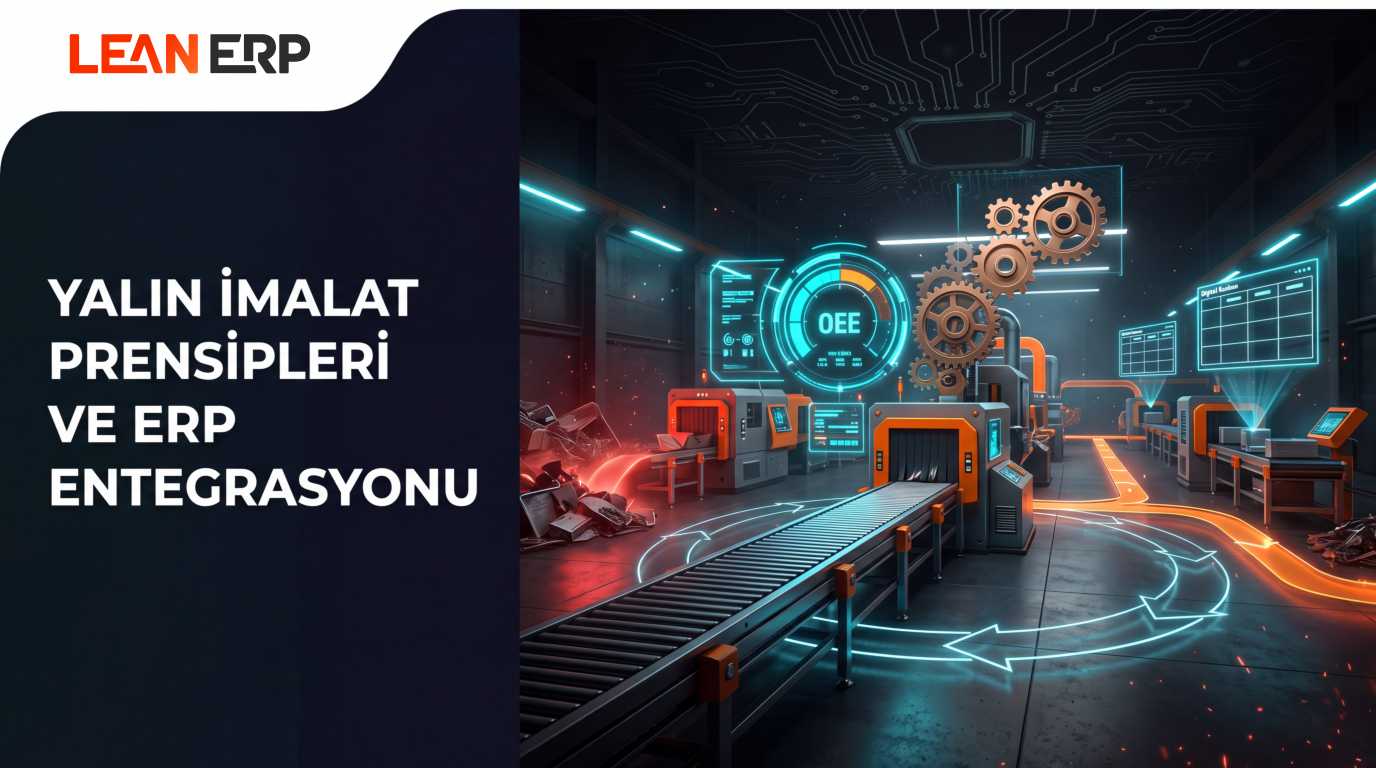 Yalın İmalat Prensipleri ve ERP Entegrasyonu